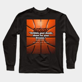 Basketball Motivation Long Sleeve T-Shirt